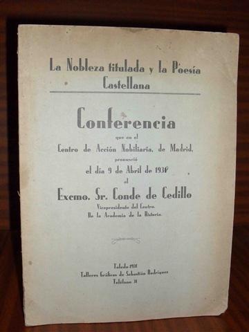 LA NOBLEZA TITULADA Y LA POESÍA CASTELLANA. Conferencia que en el Centro de Acción Nobiliaria, de Madrid, pronunció el día 9 de abril de 1931 el Excmo. Sr...